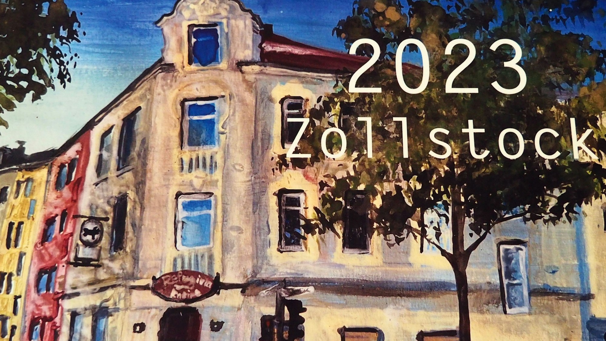 Auf dem Aquarell von Renate Geiter ist die Kneipe Refugium zu sehen und die Häuser links und rechts. Es ist das Deckblatt des Zollstock-Kalenders 2023.