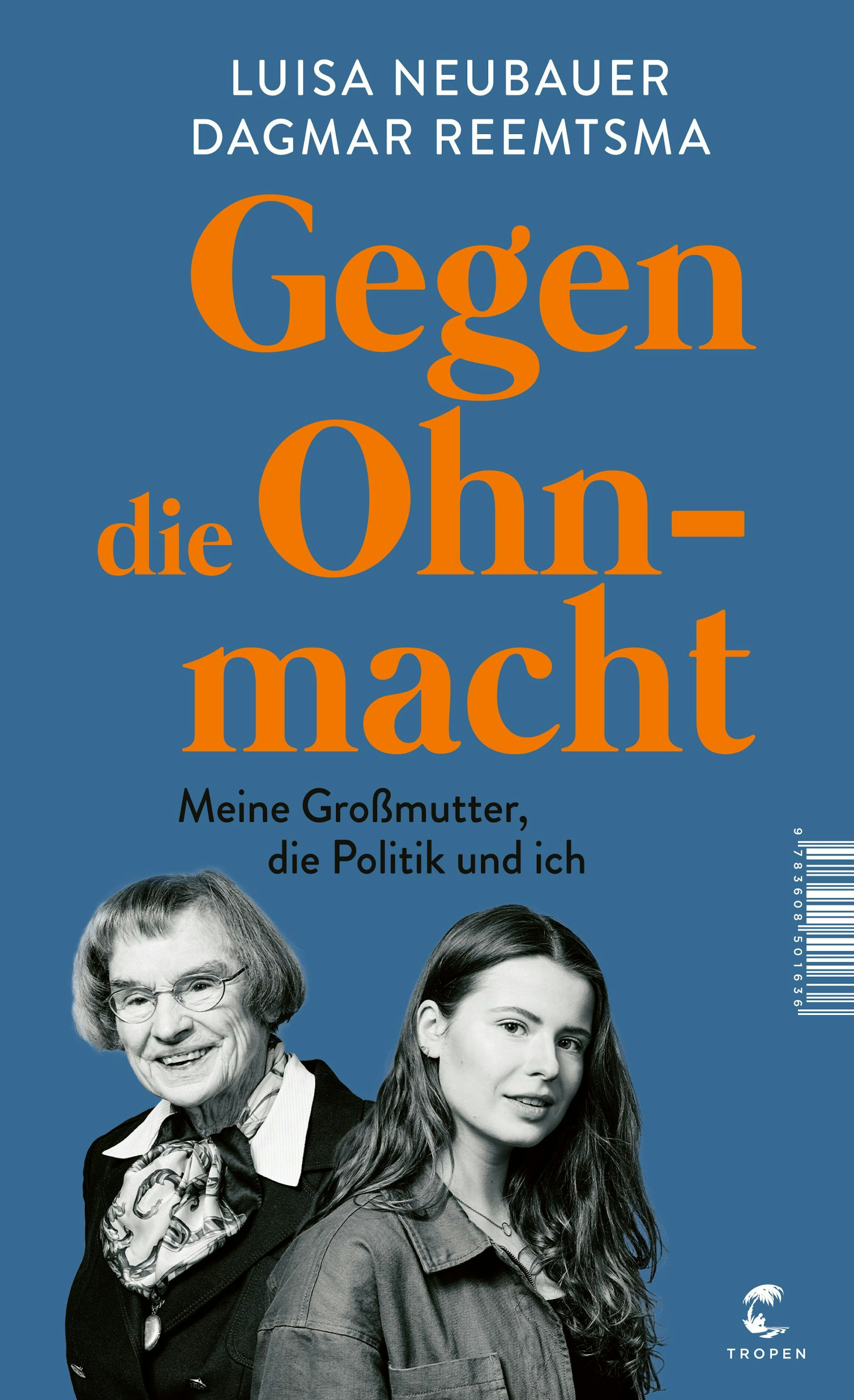 Luisa Neubauer/Dagmar Reemtsma: "Gegen die Ohnmacht". Tropen Verlag, Stuttgart 2022; 240 S., 24,– € Buchcover
