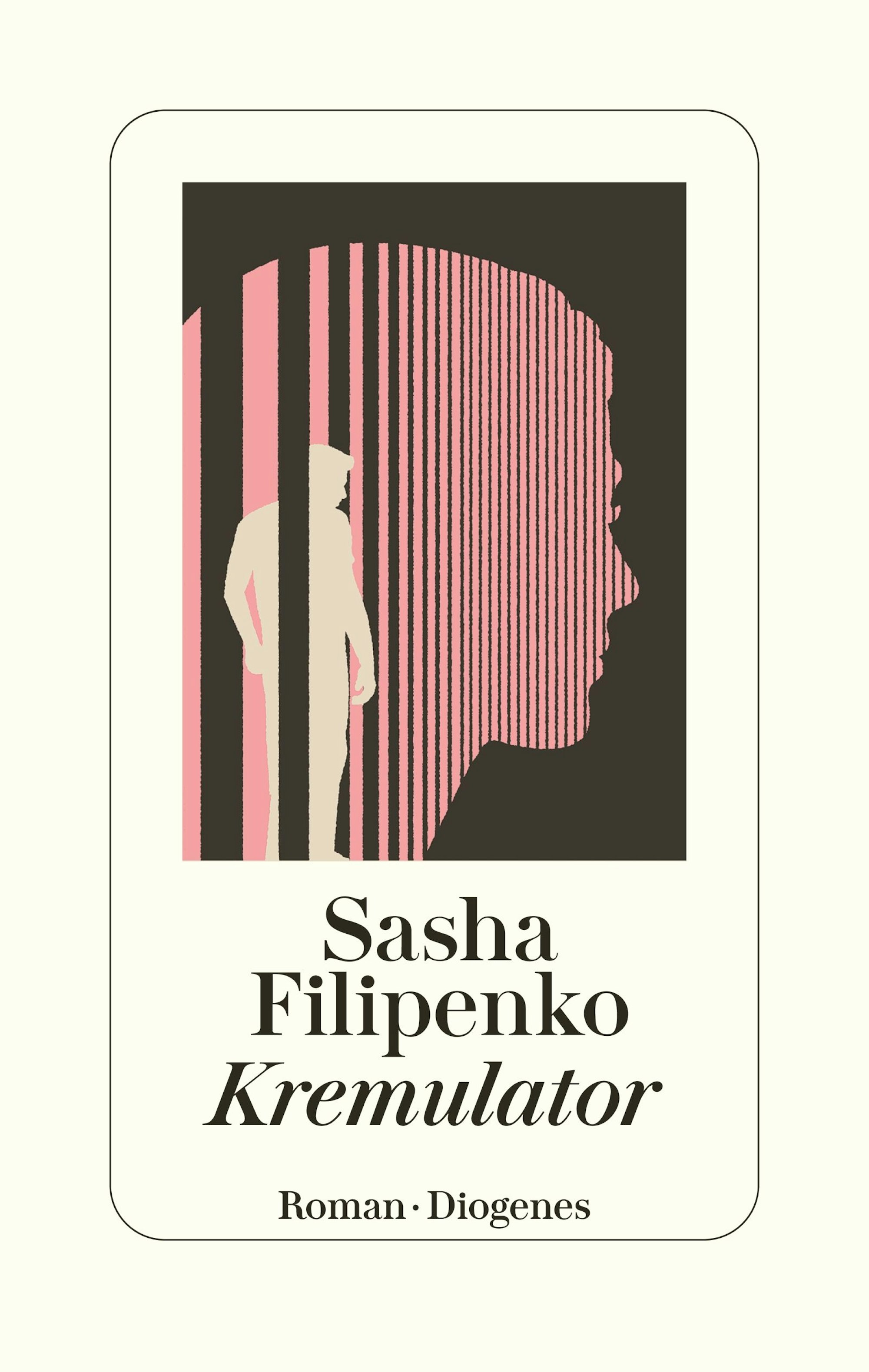 Bild in der Mitte zeigt die weiße Silhouette eines Mannes, dahinter die Silhouette des Gesichts einer Frau, die wie hinter Gitterstäben durch schwarze Streifen abgedeckt wird. Aufschrift: Sasha Filipenko. Kremulator. Roman. Diogenes.