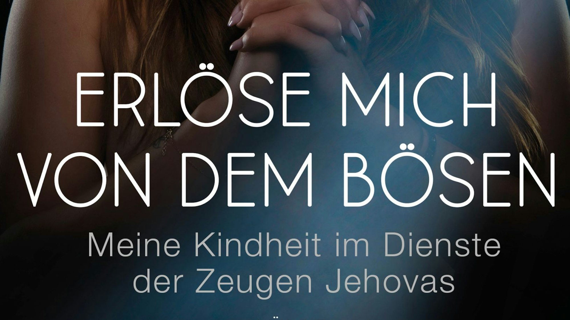Buchcover: Sophie Jones: „Erlöse mich von dem Bösen - Meine Kindheit im Dienste der Zeugen Jehovas“ (Bastei-Lübbe-Verlag).