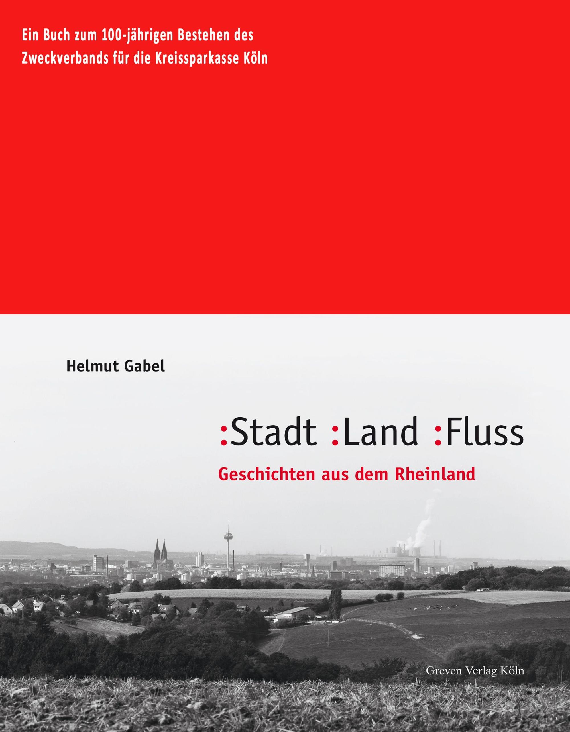 „Stadt – Land – Fluss: Geschichten aus dem Rheinland“ von Helmut Gabel