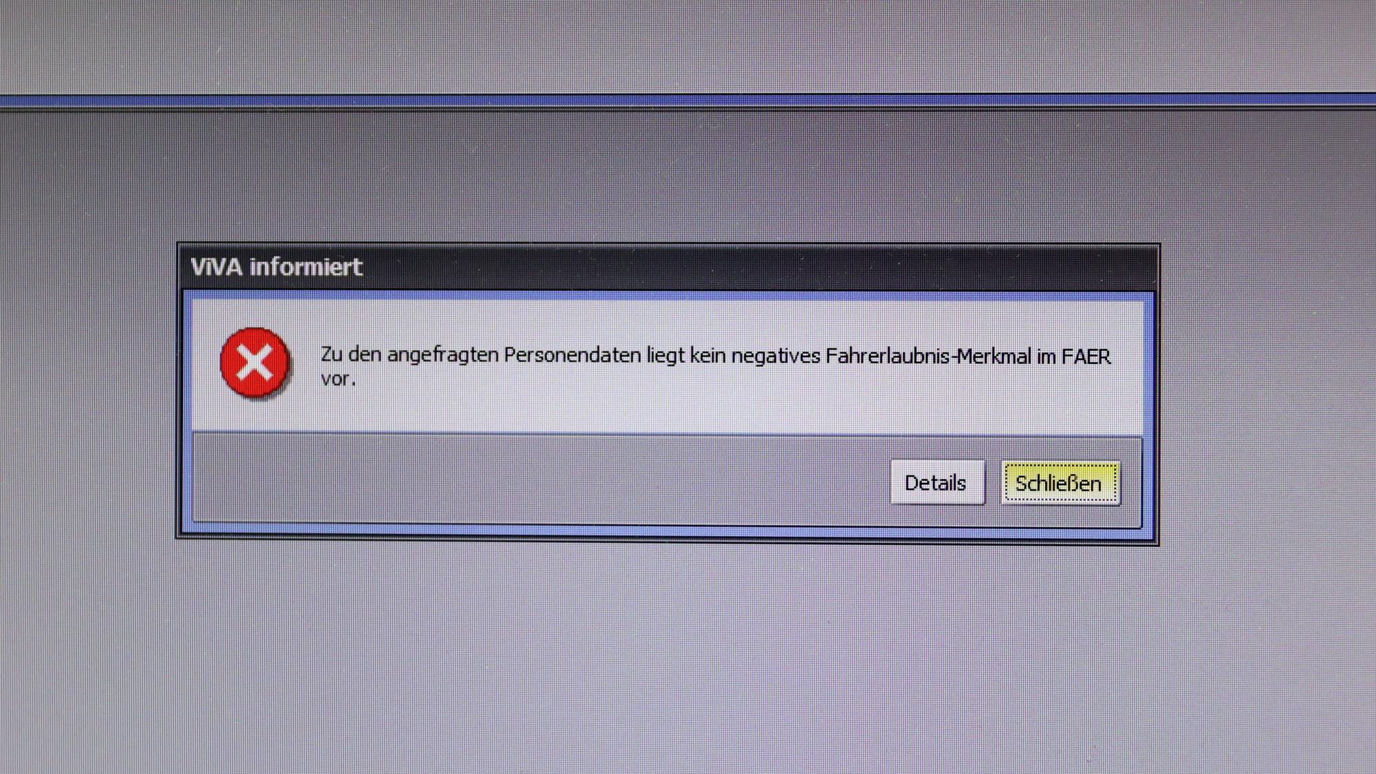 Screenshot des PC-Bildschirms mit dem Vermerk: Zu den angefragten Personendaten liegt kein negatives Fahrerlaubnis-Merkmal im Fahrerlaubnisregister vor.