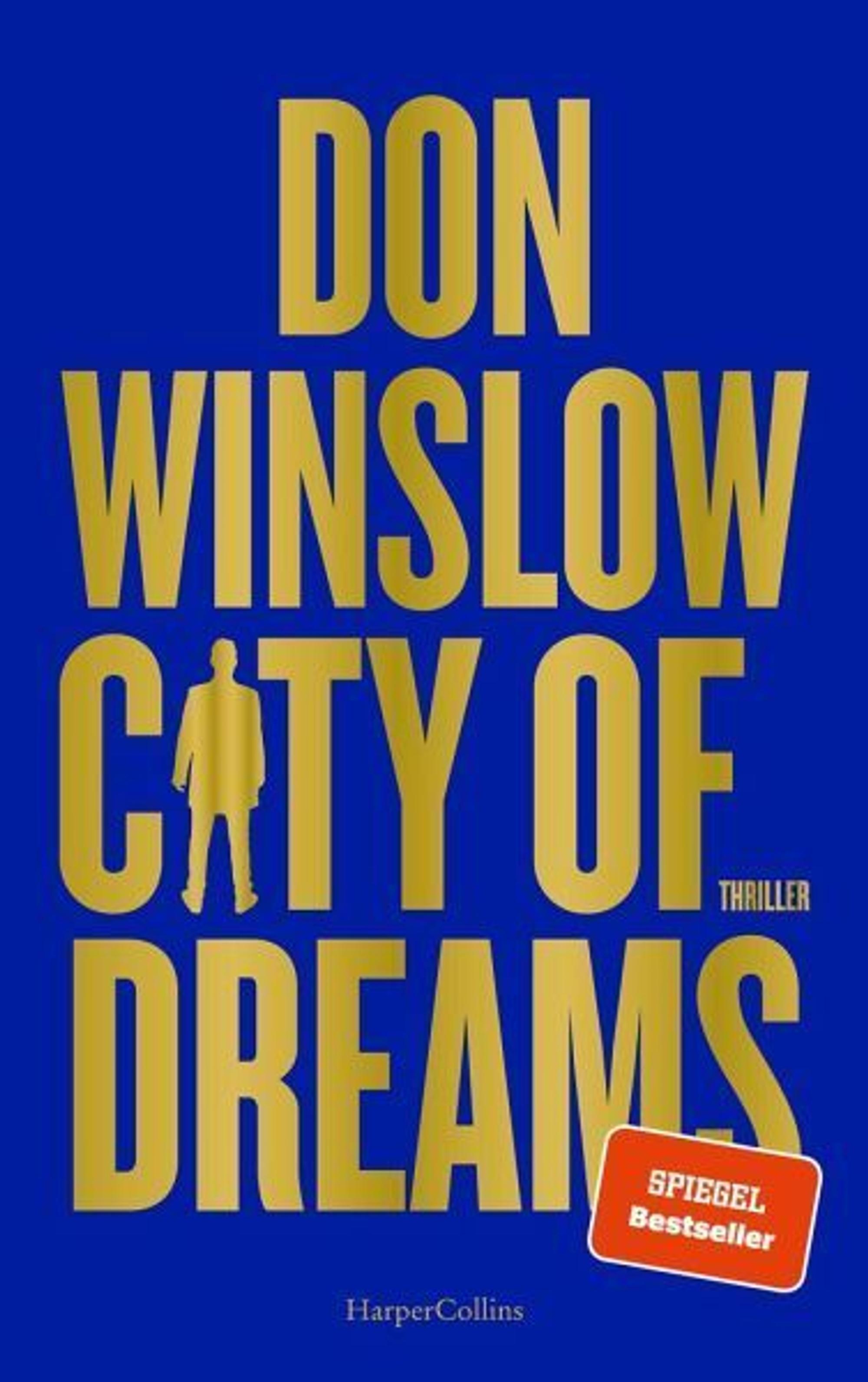 Das Buchcover zeigt einen blauen Hintergrund und die goldene Aufschrift: Don Winslow: City of Dreams, wobei das "I" von City durch die Silhouette eines Mannes ersetzt ist.