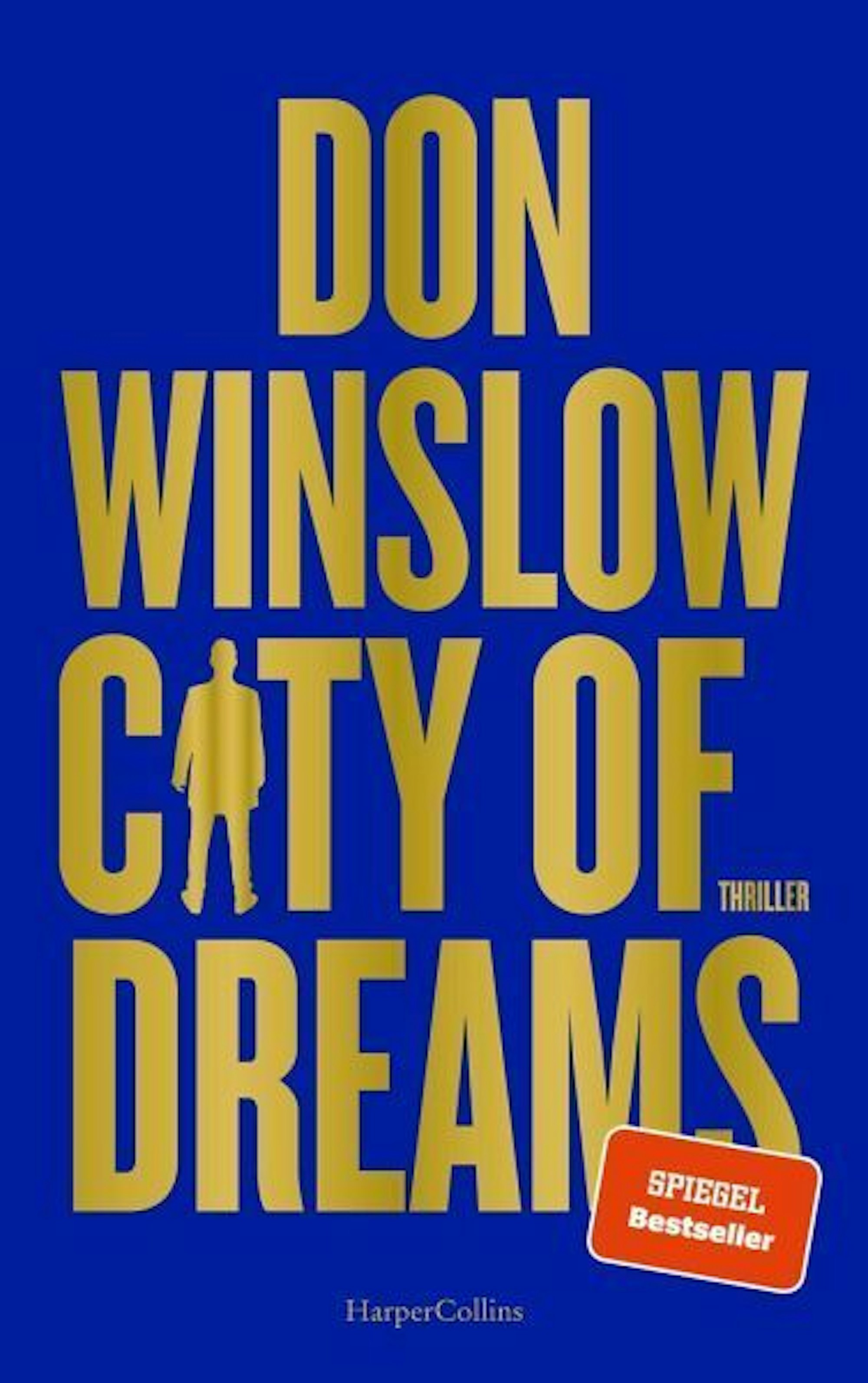 Das Buchcover zeigt einen blauen Hintergrund und die goldene Aufschrift: Don Winslow: City of Dreams, wobei das "I" von City durch die Silhouette eines Mannes ersetzt ist.