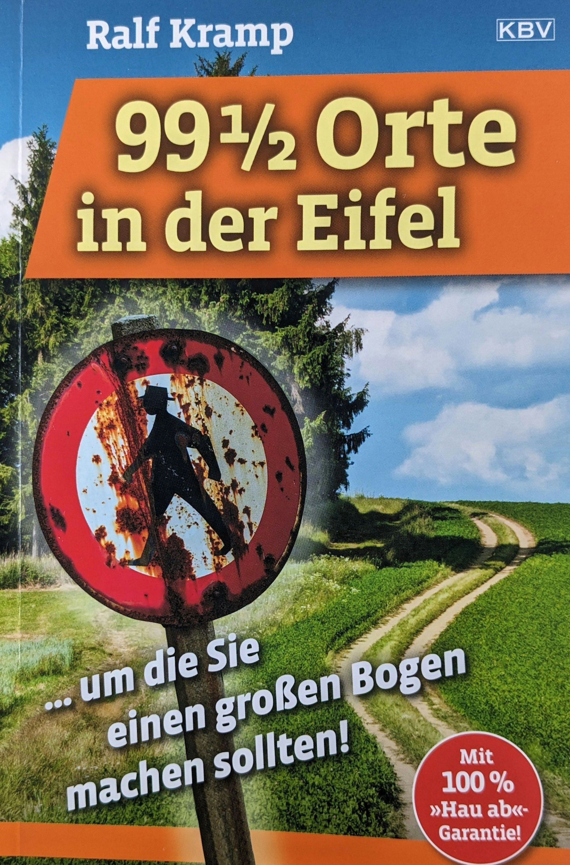 Cover des Buchs „99½ Orte in der Eifel ...um die Sie einen großen Bogen machen sollten!“