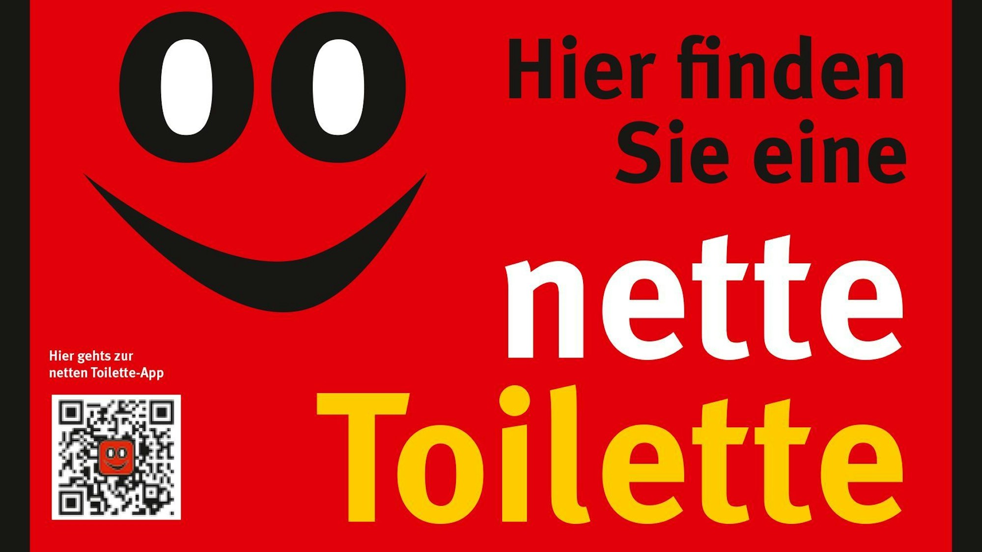 Auf dem Aufkleber steht: Hier finden Sie eine nette Toilette. Neben dem Schriftzug befindet sich ein stilisiertes Gesicht, dessen Augen mit zwei Nullen, dem WC-Symbol, dargestellt werden.