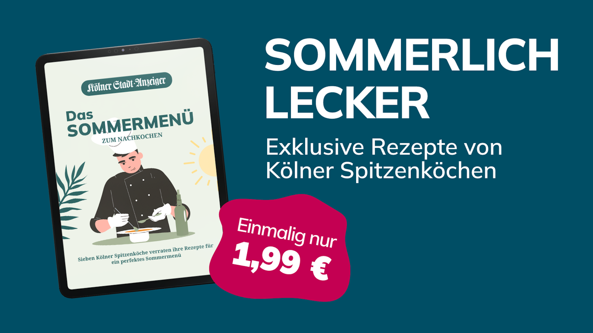 Illustration: ein Tablet mit dem Bild eines Kochs, Text: Sommerlich lecker, Exklusive Rezepte von Kölner Spitzenköchen.