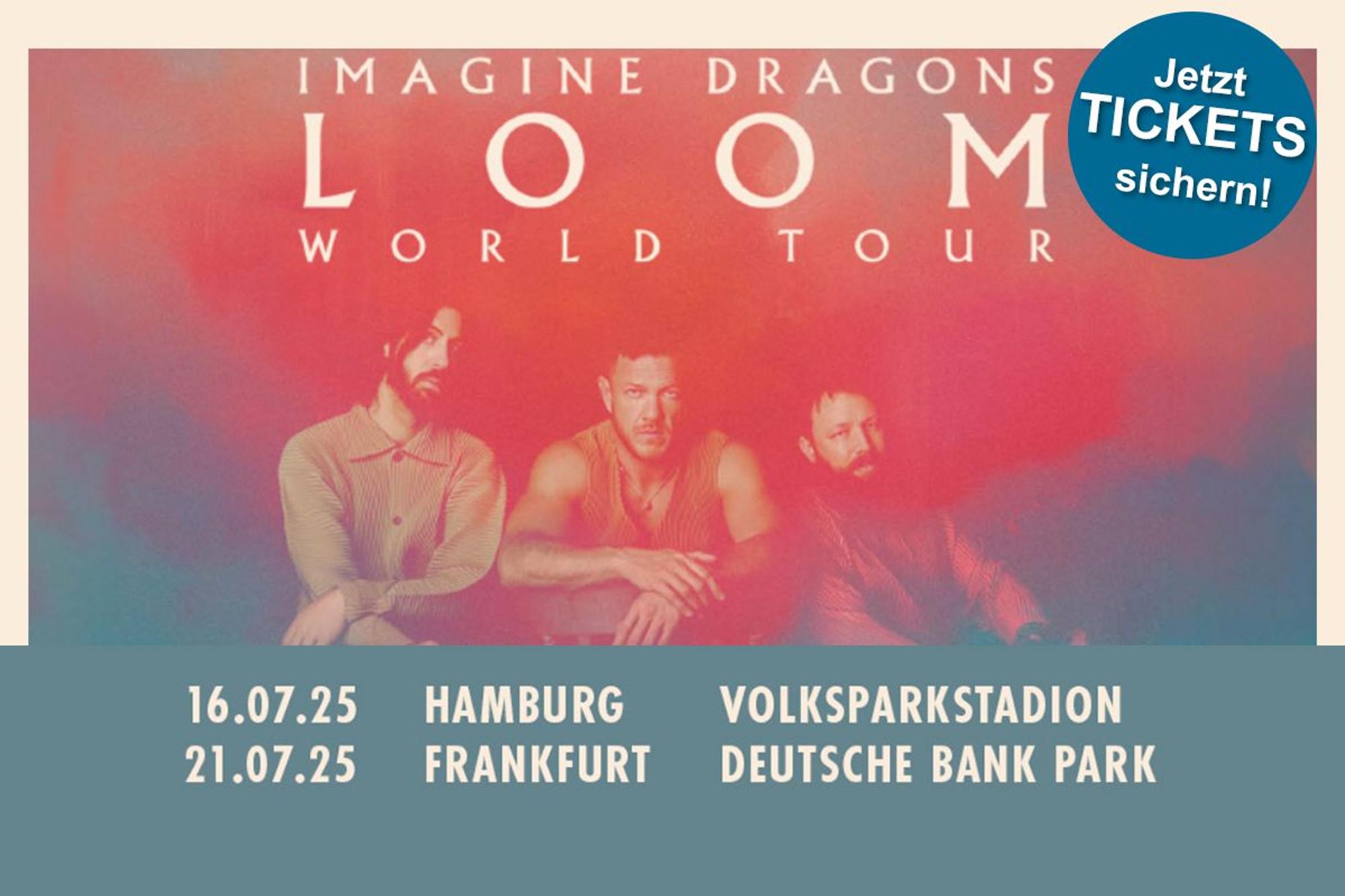 Auf dem Bild ist die Band Imagine Dragons zu sehen. Zudem zeigt das Bild die Konzerttermine ihrer LOOM WORLD TOUR für Deutschland.