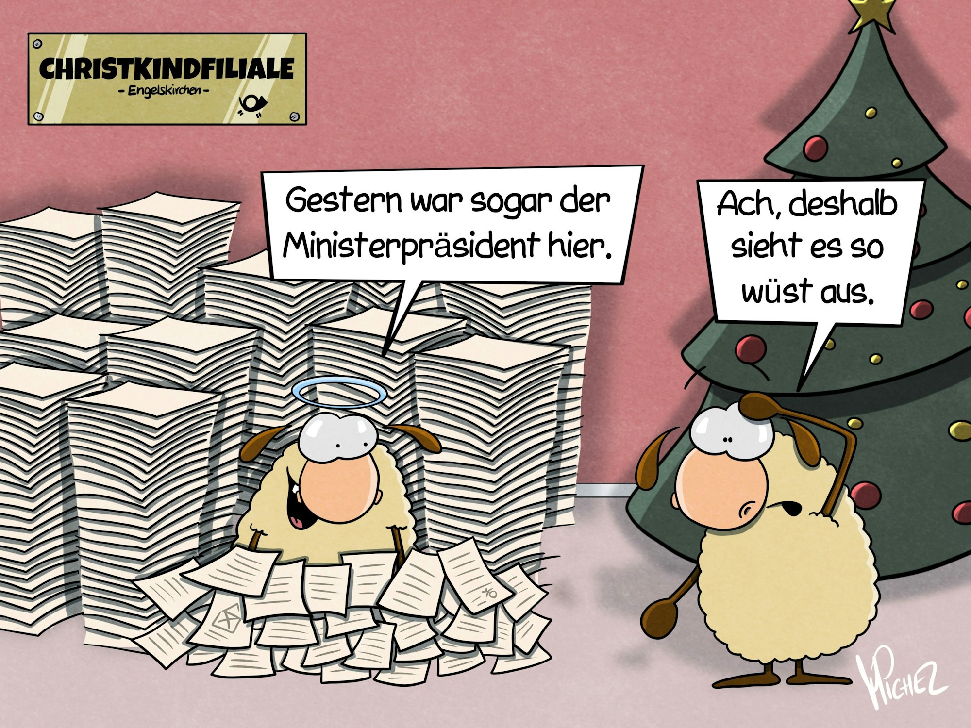Ein Schaf sitzt in einem Stapel von Weihnachtszetteln in der Christrundfiliale und sagt. „Gestern war der Ministerpräsident hier.“ Ein anderes Schaf antwortet: „Ach, deshalb sieht es so wüst aus.“