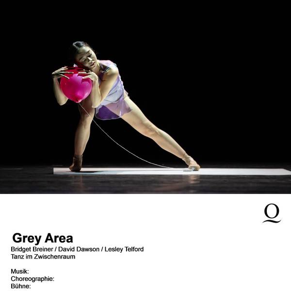 Grey Area
Bridget Breiner / David Dawson / Lesley Telford
Tanz im Zwischenraum
Musik:
Choreographie:
Bühne:
Kostüm:
Licht:
Dramaturgie: Julia Schinke
Choreographie: Bridget Breiner
Musik: Jeff Buckley
Bühne:
Kostüm: Stefanie C. Salm
Licht: Volker Weinhart
Inspizienz:
Choreographie: David Dawson
Musik: Niels Lanz
Bühne: David Dawson
Kostüme: Yumiko Takeshima
Licht: Bert Dalhuysen
Choreographische Einstudierung: Raphaël Coumes-Marquet, Clemens Fröhlich
Choreographie: Lesley Telford
Musik: Hauschka, György Ligeti, Hildur Guðnadóttir
Sounddesigner: Davidson Jaconello
Bühne: Yoko Seyama
Kostüm: Irina Shaposhnikova
Licht: Volker Weinhart