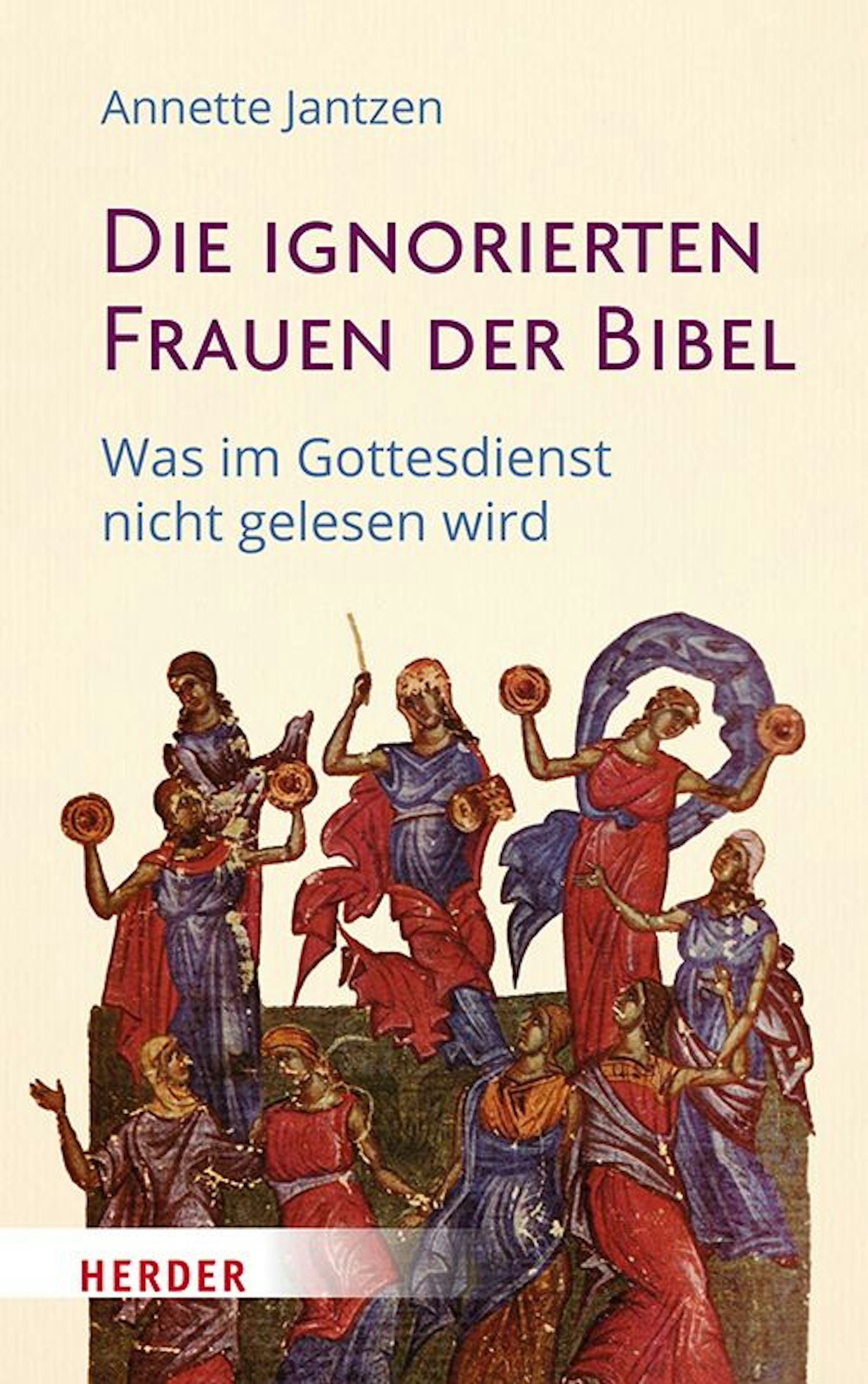 Cover Jantzen: Die ignorierten Frauen der Bibel