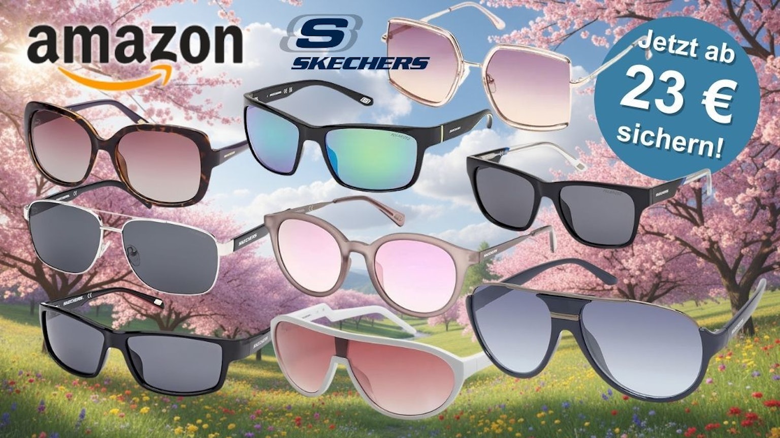 Collage verschiedener Skechers Sonnenbrillen-Modelle für Damen und Herren vor einem frühlingshaften Hintergrund mit Kirschblüten, mit Amazon- und Skechers-Logo sowie dem Hinweis: „Jetzt ab 23 € sichern!"