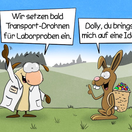 Ein Schaf in einem weißen Ki9tten mit Namenschild Dolly zeigt auf eine Drohne am Himmel und sagt: „Wir setzen bald Transport-Drohnen für Laborproben ein.“ Ein Osterhase mit einem Korb voll bunter Eier auf dem Rücken sagt: „Dolly, du bringst mich auf eine Idee.“