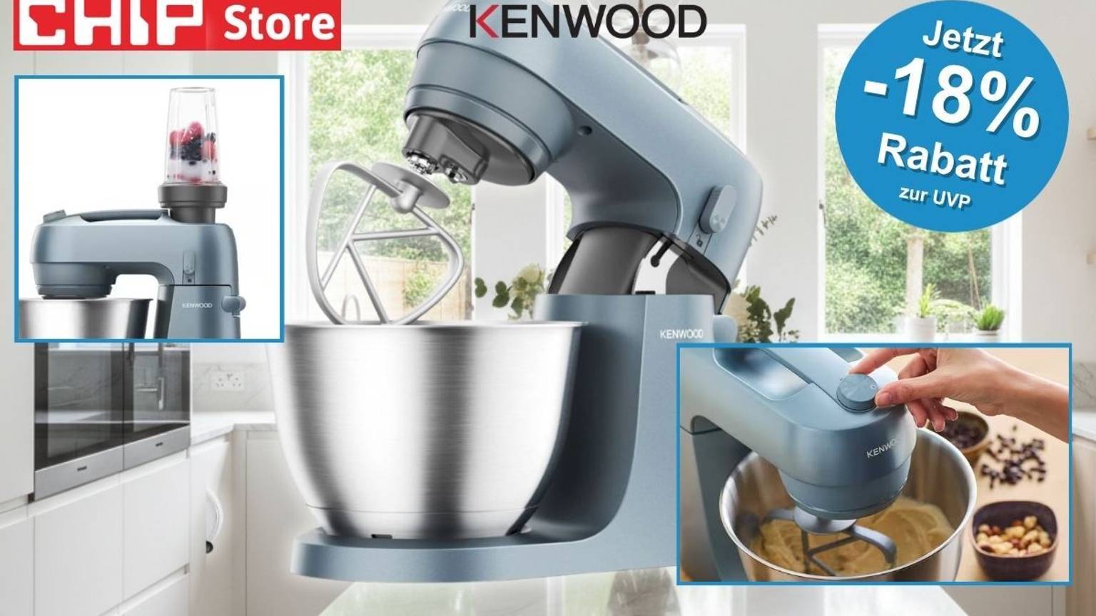 Kenwood Go Küchenmaschine in Blaugrau mit Edelstahlschüssel und K-Haken in heller Küche, links Inset-Bild des Smoothie-Aufsatzes mit Beeren, rechts Inset-Bild der Bedienung am Rührwerk, oben rechts roter Button mit Aufschrift 18% Rabatt zur UVP, CHIP Store Logo oben links, Kenwood Logo oben mittig.