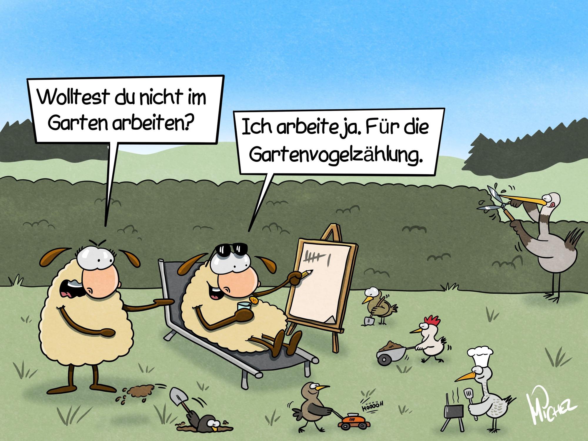 Zwei Schafe im Garten. Um sie herum arbeiten viele Vögel im Garten. Ein Schaf liegt auf einer Liege und führt Strichliste. Das andere fragt: „Wolltest du nicht im Garten arbeite?“ Das liegende Schaf antwortet: „Ich arbeite ja. Für die Gartenvogelzählung.“
