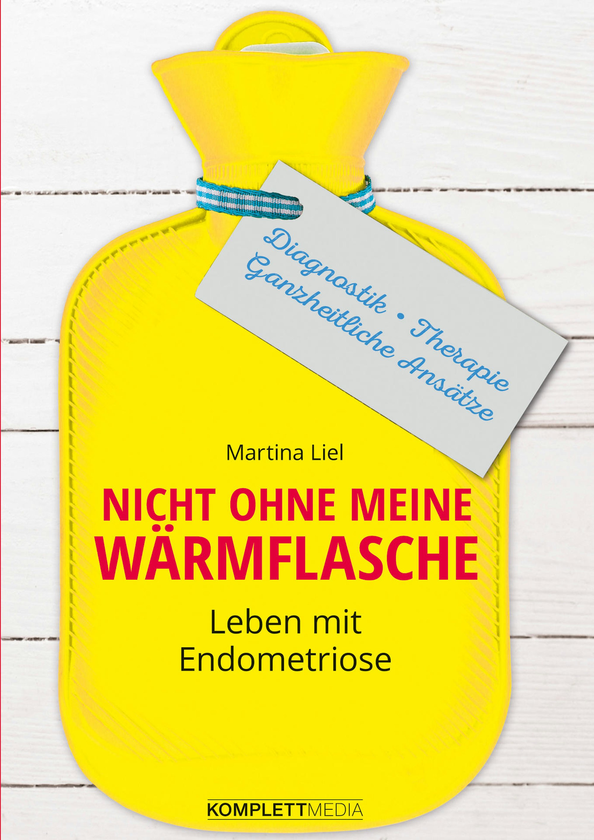 Monika Liel „Nicht ohne meine Wärmflasche“ Cover